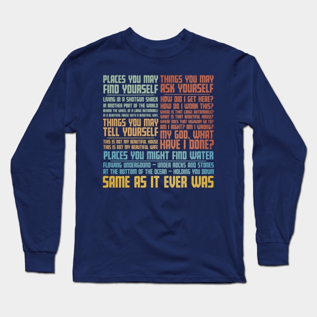 Same As It Ever Was Long Sleeve T-Shirt by kg07_shirts